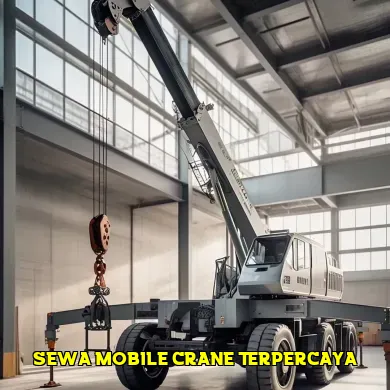 Keuntungan Sewa Mobile Crane untuk Proyek Konstruksi Anda